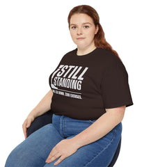 I'm Still Standing Motivational Amputee Graphic Tee - Unisex