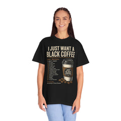 I Just Want a Black Coffee T-Shirt — Funny Barista List Graphic Tee for Coffee Lovers