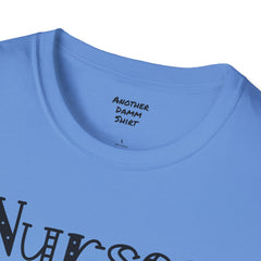 Nurses Call The Shots - Unisex Softstyle T-Shirt | Nurse Awareness,Medical Wear,Gift For Him,Scrubs Lover,Hospital Staff,Gift For Her,RN