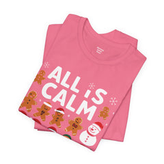 All Is Calm — Funny Gingerbread & Snowman Christmas T‑Shirt (Kidding, This Is Kindergarten)
