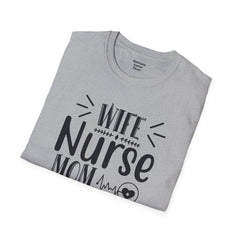 Wife Nurse Mom - Unisex Softstyle T-Shirt | Nurse Awareness,Medical Wear,Gift For Him,Scrubs Lover,Hospital Staff Gift,Gift For Her,RN