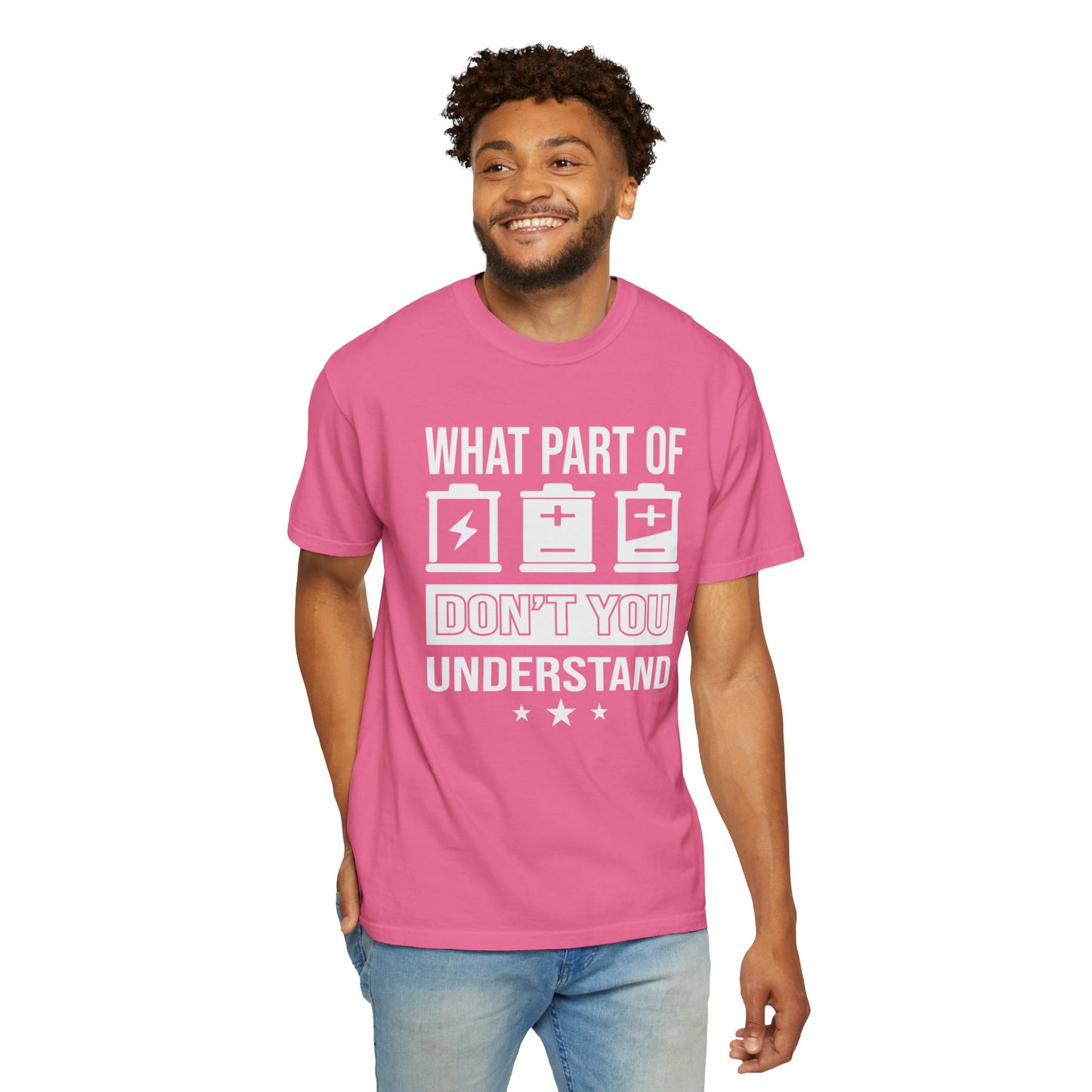 What Part of Battery Cells Don't You Understand, Comfort Colors Unisex Garment-Dyed T-shirt