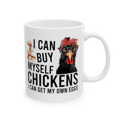 Funny Chicken Graphic Mug, I Can Get My Own Eggs mug, white ceramic chicken mug, 11oz, 15oz, , farm animal mug, poultry lover, gift for her