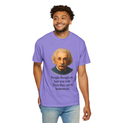 Albert Einstein 'My Hair Was Wild' T-Shirt