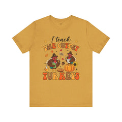I Teach The Cutest Turkeys Teacher Appreciation T-Shirt