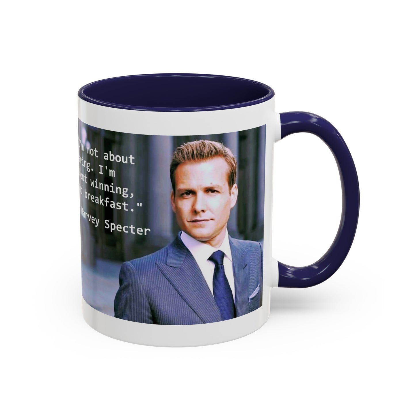 Harvey Specter Suits Mug: Inspirational TV Quote, 11-15oz