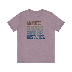 AMPUTEE STRENGTH Quote - Unisex T-Shirt