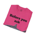 Before You Ask Yes, It Was A Shark Unisex Softstyle T-Shirt  As an amputee it is a funny joke and conversation starter