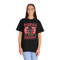 Kidney Buddies For Life, Graphic Unisex Garment-Dyed T-shirt