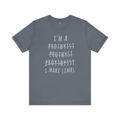 Funny Prosthetist Crossed Out Quote - Graphic Unisex T Shirt