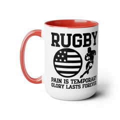 Pain is Temporary Glory Is Forever RUGBY - 15oz Mug
