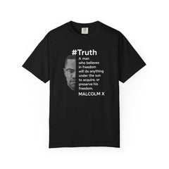Malcolm X Quote Unisex Garment-Dyed T-Shirt - #Truth Freedom Message