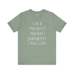 Funny Prosthetist Crossed Out Quote - Graphic Unisex T Shirt