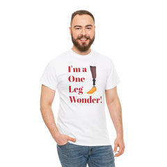 I'm A One Leg Wonder - Unisex Garment-Dyed T-shirt