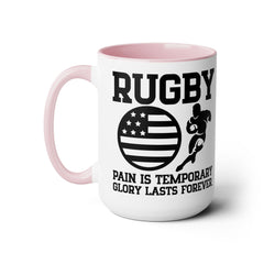 Pain is Temporary Glory Is Forever RUGBY - 15oz Mug