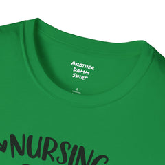 Nurse Quote - Unisex Softstyle T-Shirt | Nurse Awareness, Medical Apparel, Gift For Her, Scrubs Lover, Hospital Staff Gift, Registered Nurse