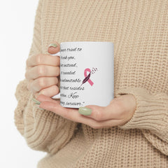 Breast Cancer Awareness Ceramic Mug — Pink Ribbon Support Quote (11oz & 15oz)