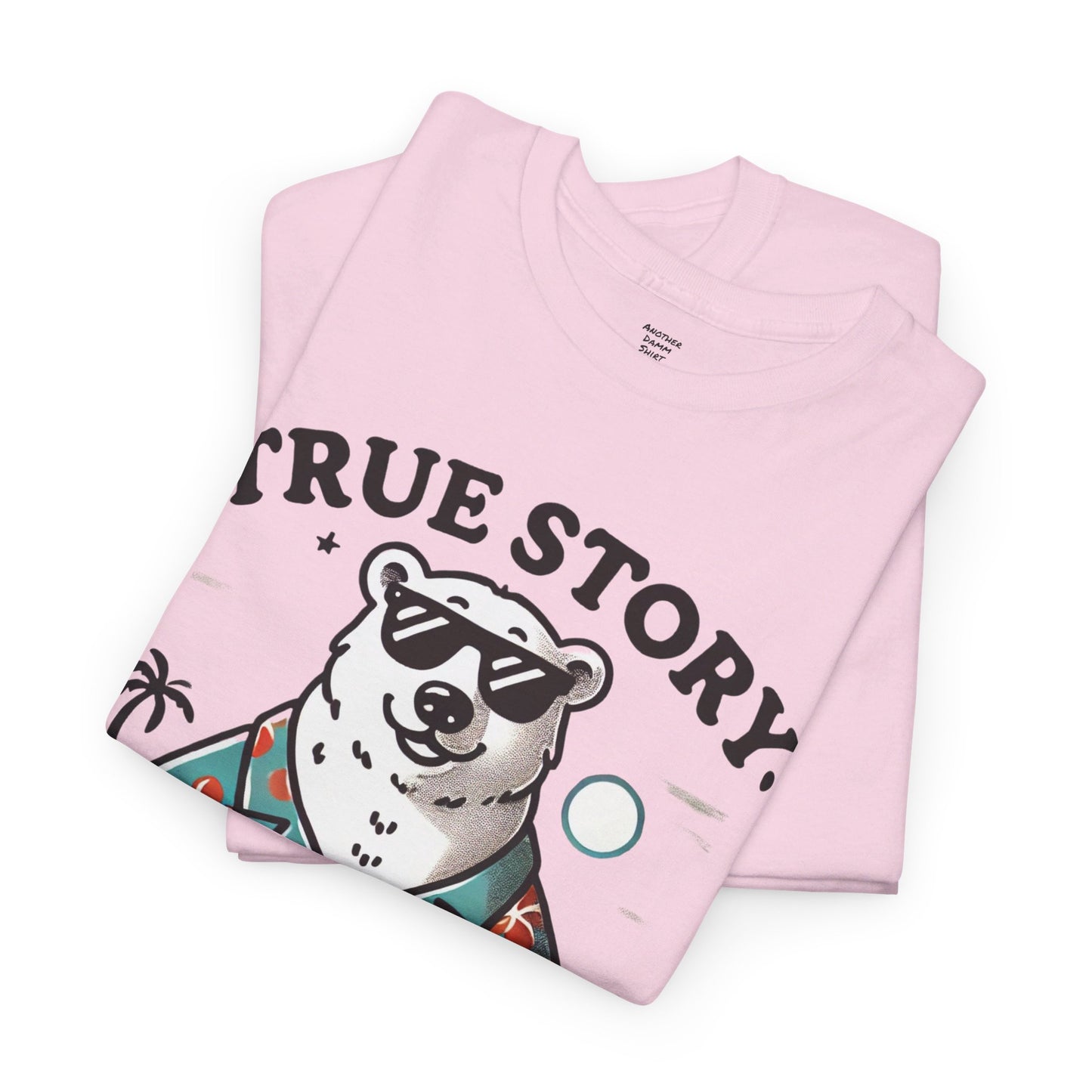 True Story I Was Attacked By A Polar Bear - Unisex Garment-Dyed T-shirt