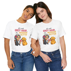 Wisdom Glitter Tee: Funny Gift for Dog Lovers, Mother's Day, Birthday, Casual Wear, Unisex Shirt