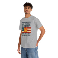 Patriotic Humor Tee, July 4th Shirt, Independence Day Apparel, Funny American T-Shirt, Meme Shirt, History Lovers Gift