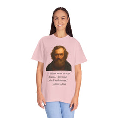Historical Galileo Galilei Portrait Quote T‑Shirt — "I didn't mean to start drama. I just said the Earth moves."