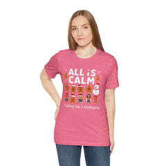 All Is Calm — Funny Gingerbread & Snowman Christmas T‑Shirt (Kidding, This Is Kindergarten)