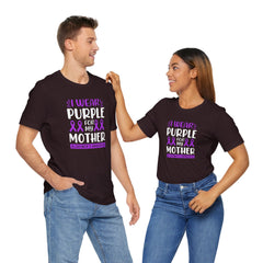 I Wear PURPLE For My Mother, Unisex Short Sleeve Tee