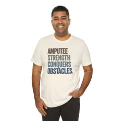 AMPUTEE STRENGTH Quote - Unisex T-Shirt