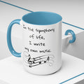 Life symphony mug, music lover gift, ceramic coffee mug, inspirational quote mug, white ceramic mug, 11oz mug, 15oz mug, musician gift, gift for composer, motivational mug, unique coffee mugs, custom quote mugs.