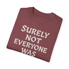 Funny Unisex T-Shirt - "Surely Not Everyone Was Kung Fu Fighting"