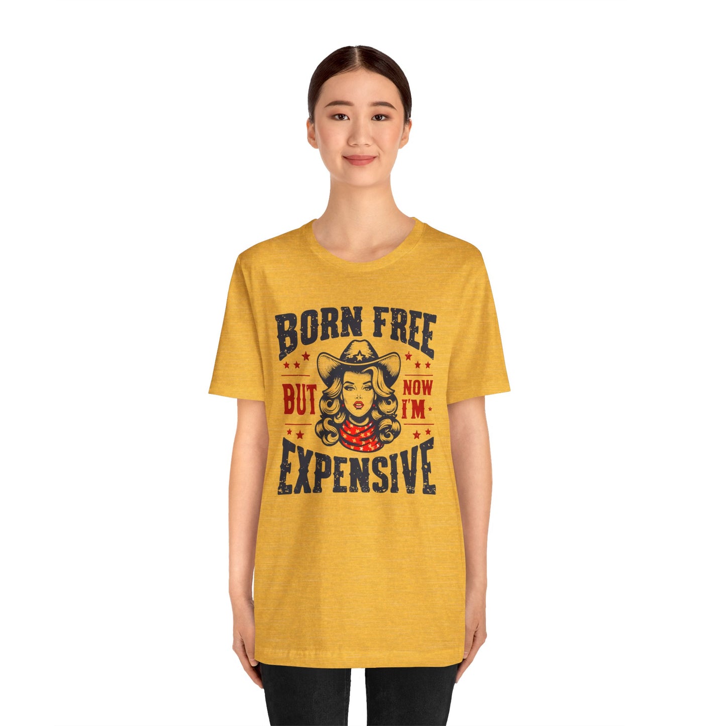 Born To Be Free Now I am Expensive, Cowgirl Graphic, Unisex Jersey Short Sleeve Tee