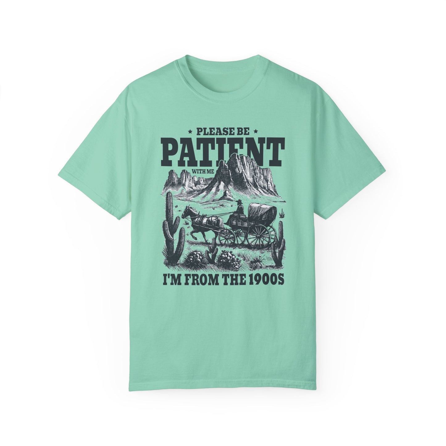 Please Be Patient With Me, I'm From The 1900s, Comfort Colors Unisex Shirt