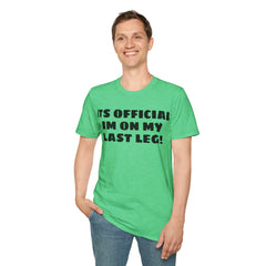 Im On My Last Leg Quote, Unisex Softstyle T-Shirt