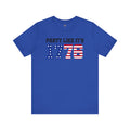 Party Like Its 1776, Graphic Unisex Jersey Short Sleeve Tee