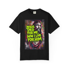Christian T-Shirt — "Jesus Died For Me, Now I Live For Him" Graffiti Tee