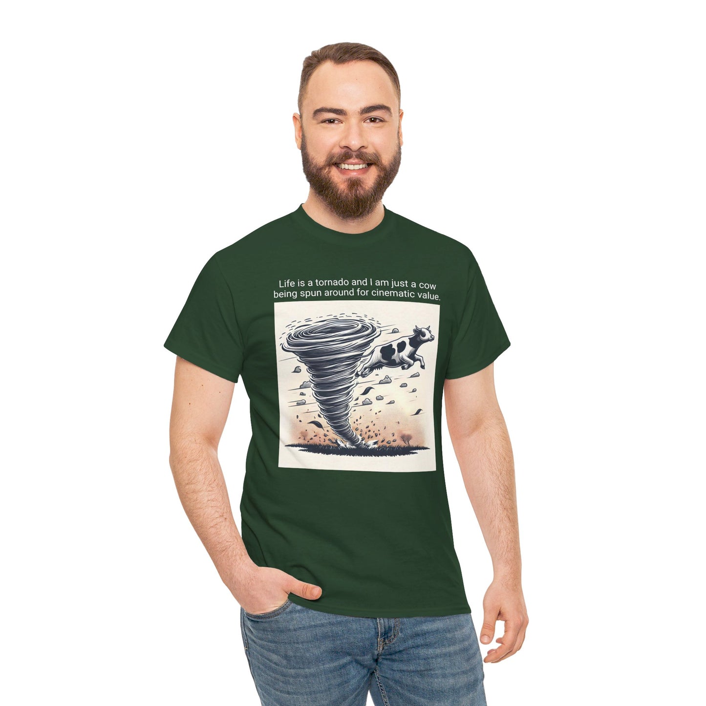 Life Is A Tornado and I am Just A Cow Being Spun Around For Cinematic Value - Unisex Heavy Cotton Tee