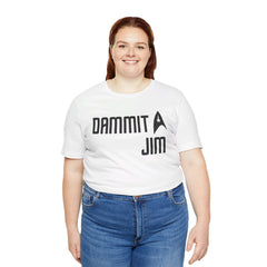 DAMMIT JIM - Unisex Jersey Short Sleeve Tee
