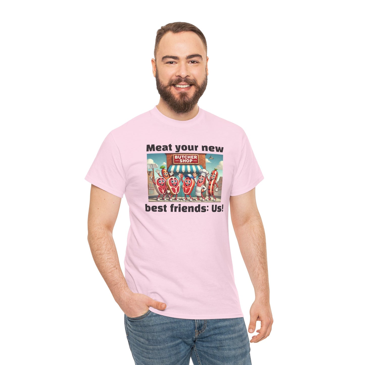 Butcher Meat your new best friends: us! - Graphic Unisex Tee