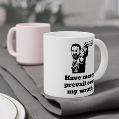 Have Mercy Prevail Over My Wrath - Rick Grimes Ceramic TWD Mug