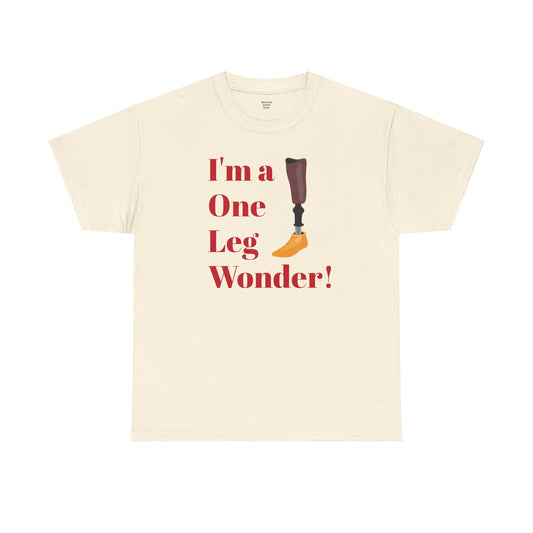 I'm A One Leg Wonder - Unisex Garment-Dyed T-shirt