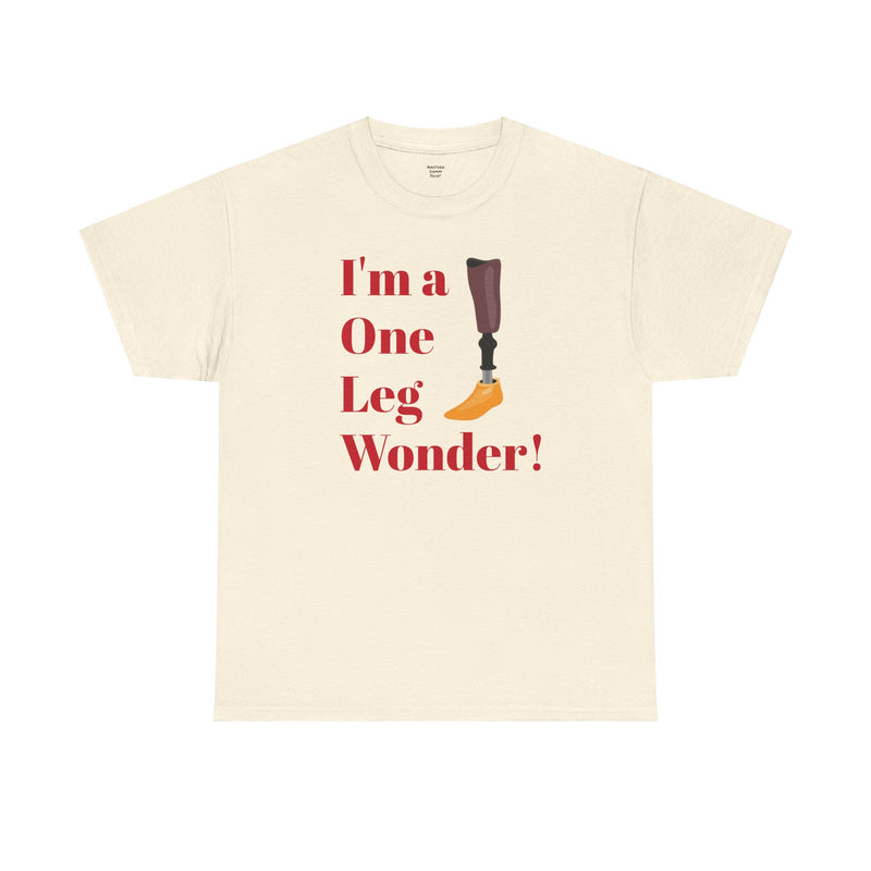 I'm A One Leg Wonder - Unisex Garment-Dyed T-shirt