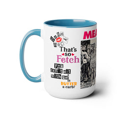 Mean Girls Movie Quote Coffee Mug
