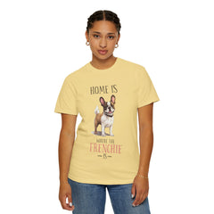 Frenchie Dog T-Shirt — "Home Is Where the Frenchie Is" Cute Pet Lover Tee