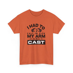 I Had To Call In Sick My Arm Is In A Cast / with a graphic of matching fishes /Unisex Heavy Cotton Tee / Fishing