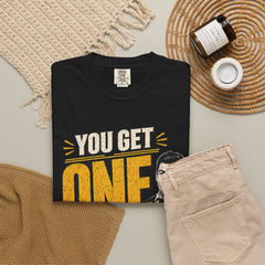 T-Shirt — “You Get One Wife!” Vintage Graphic Tee (Funny Relationship Quote)