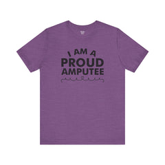 Im A Proud Amputee! - Unisex Jersey Short Sleeve Tee | Amputee Awareness,Limb Awareness,Leg Amputee,Gift For Him,Gift For Her, Arm Amputee
