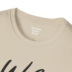 Nurse Humor - Unisex Softstyle T-Shirt | Nurse Awareness, Medical Apparel, Gift For Her, Dog Mom, Hospital Staff Gift, Registered Nurse