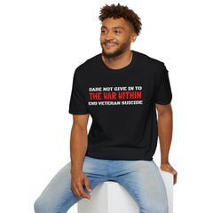 Dare Not Give In To The War Within END VETERAN SUICIDE - Unisex Softstyle T-Shirt