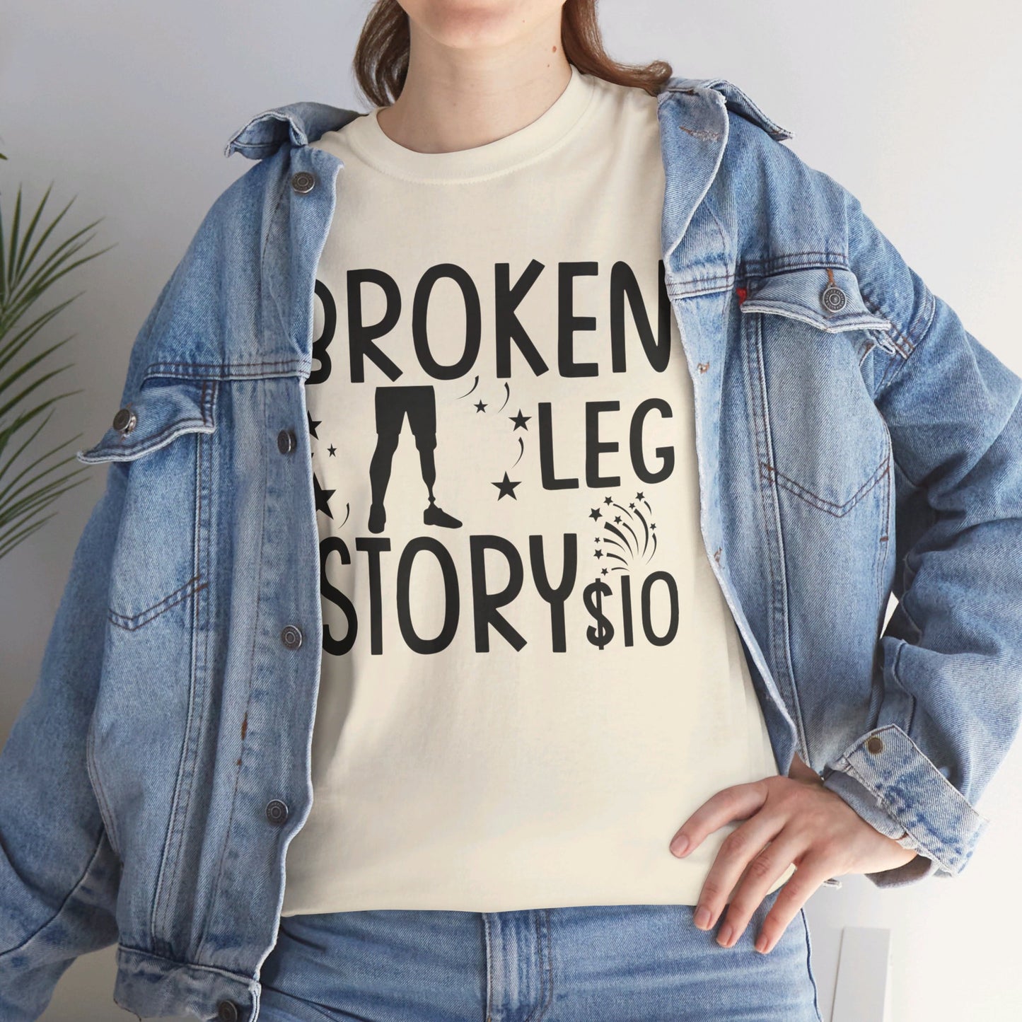 Amputee Humor Broken Leg Story $10  - Unisex Heavy Cotton Tee