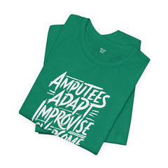 Amputee Motivational Quote - Unisex T-Shirt